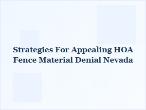 How to Appeal Nevada Hoa Fence Denials